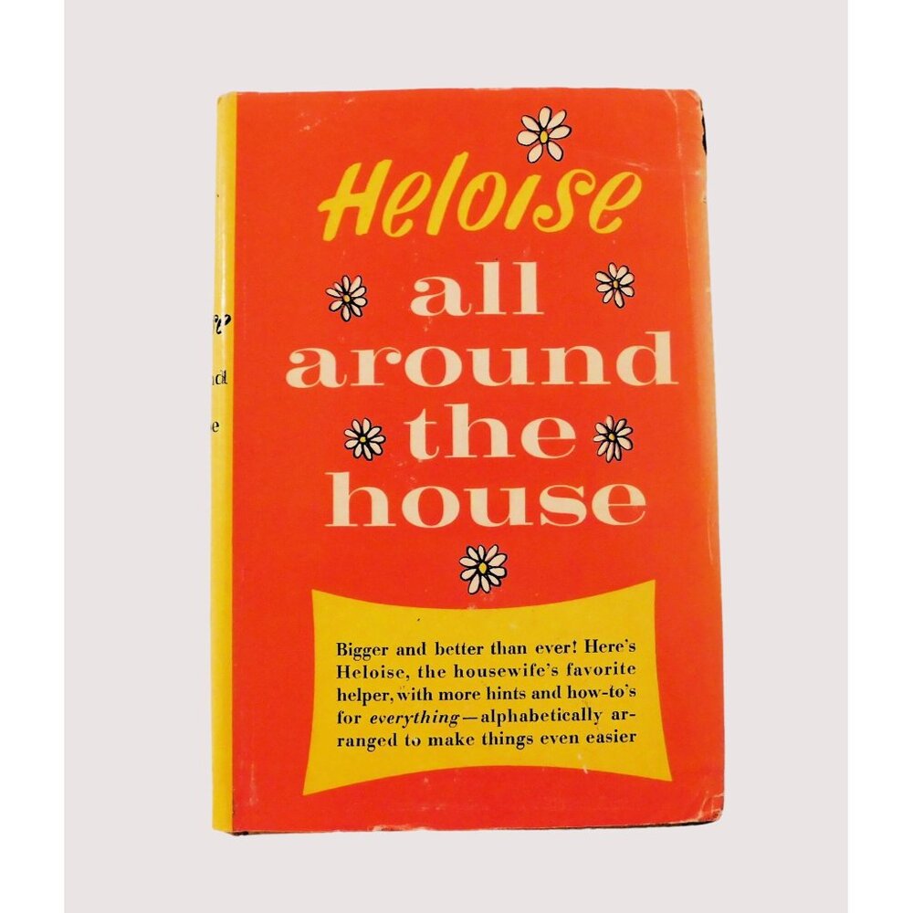 Heloise All Around the House Vintage 1965 Hardback Dust Jacket Book Club Edition